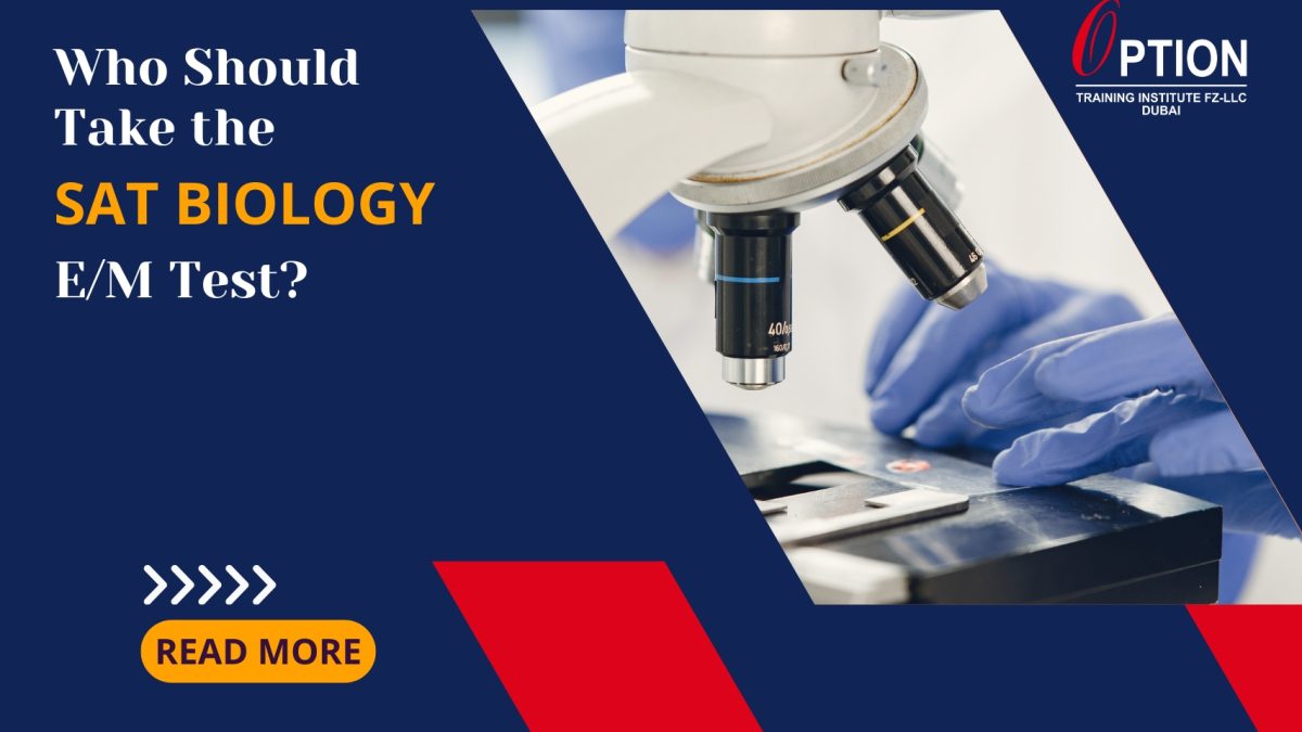 Who Should Take the SAT Biology E/M Test?